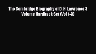 Read The Cambridge Biography of D. H. Lawrence 3 Volume Hardback Set (Vol 1-3) Ebook Free