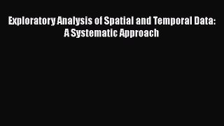 [PDF] Exploratory Analysis of Spatial and Temporal Data: A Systematic Approach [Read] Online