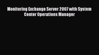 [PDF] Monitoring Exchange Server 2007 with System Center Operations Manager [Read] Online