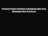[PDF] Practical Project Initiation: A Handbook with Tools (Developer Best Practices) [Read]