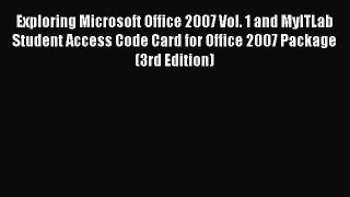 [PDF] Exploring Microsoft Office 2007 Vol. 1 and MyITLab Student Access Code Card for Office