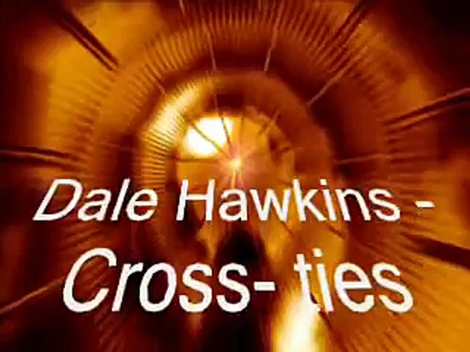 Dale Hawkins - Cross-ties (1958)