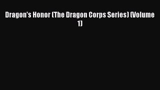 Read Dragon's Honor (The Dragon Corps Series) (Volume 1) Ebook Free