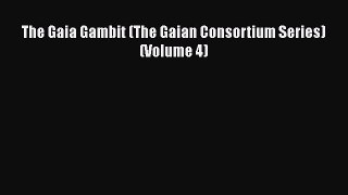 Read The Gaia Gambit (The Gaian Consortium Series) (Volume 4) Ebook Free