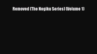 Download Removed (The Nogiku Series) (Volume 1) PDF Free