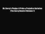Download Mr. Darcy's Pledge: A Pride & Prejudice Variation (The Darcy Novels) (Volume 1) PDF