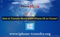 How to Transfer Music from iPhone 5S to iTunes on Windows, Sync iPhone 5S Songs to iTunes