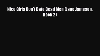 Download Nice Girls Don't Date Dead Men (Jane Jameson Book 2) Ebook Free