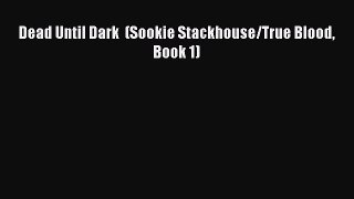 Download Dead Until Dark  (Sookie Stackhouse/True Blood Book 1) Ebook Online