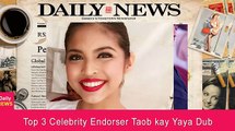 Top 3 Celebrity Endorser Taob kay Yaya Dub Maine Mendoza Aldub