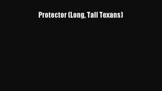 Read Protector (Long Tall Texans) PDF Free