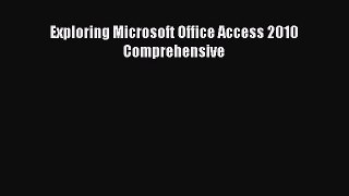 [PDF] Exploring Microsoft Office Access 2010 Comprehensive [Read] Online
