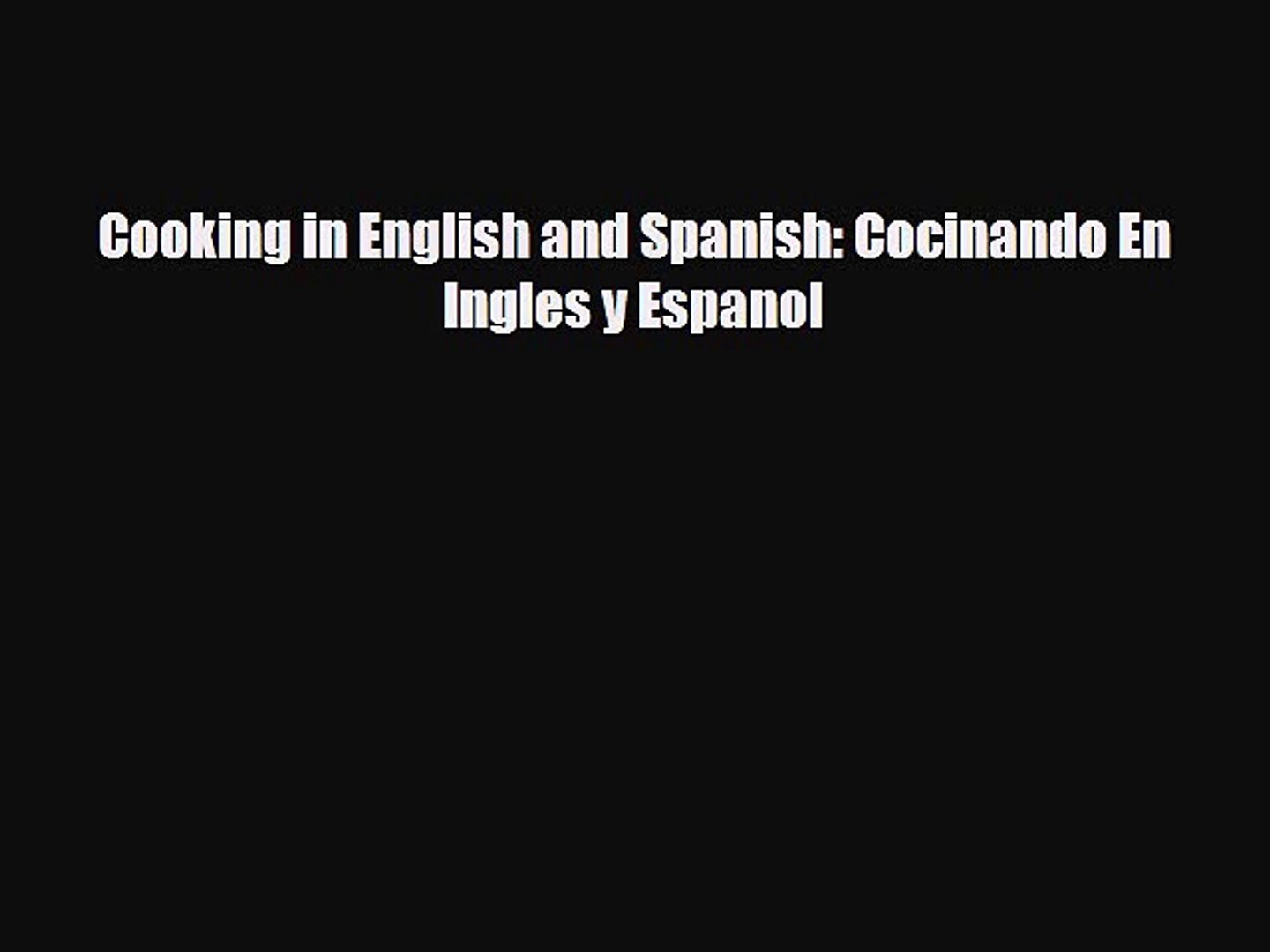 Download Cooking in English and Spanish: Cocinando En Ingles y Espanol Read Online