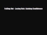 Read ‪Falling Out - Losing Hair Gaining Confidence‬ Ebook Free