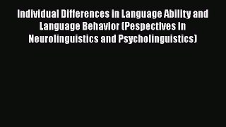 [PDF] Individual Differences in Language Ability and Language Behavior (Pespectives in Neurolinguistics