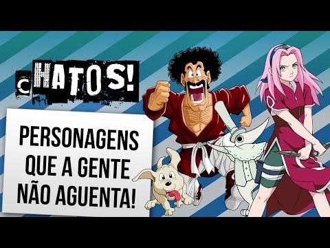 TOP 10 PERSONAGENS MAIS CHATOS DOS ANIMES | Ei Nerd