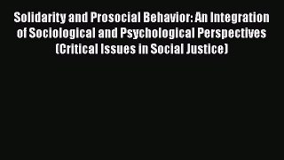 [Download] Solidarity and Prosocial Behavior: An Integration of Sociological and Psychological