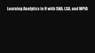 Download Learning Analytics in R with SNA LSA and MPIA Ebook Online