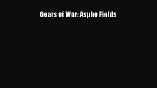 [PDF] Gears of War: Aspho Fields [Read] Full Ebook