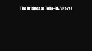 [PDF] The Bridges at Toko-Ri: A Novel [Read] Full Ebook