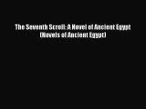 [PDF] The Seventh Scroll: A Novel of Ancient Egypt (Novels of Ancient Egypt) [Read] Online