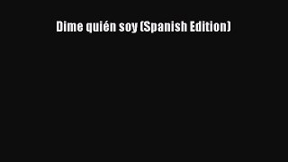 [PDF] Dime quién soy (Spanish Edition) [Download] Online