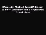[PDF] El Seminario 3 / Analystsb Banquet (El Seminario De Jacques Lacan/ the Seminar of Jacques