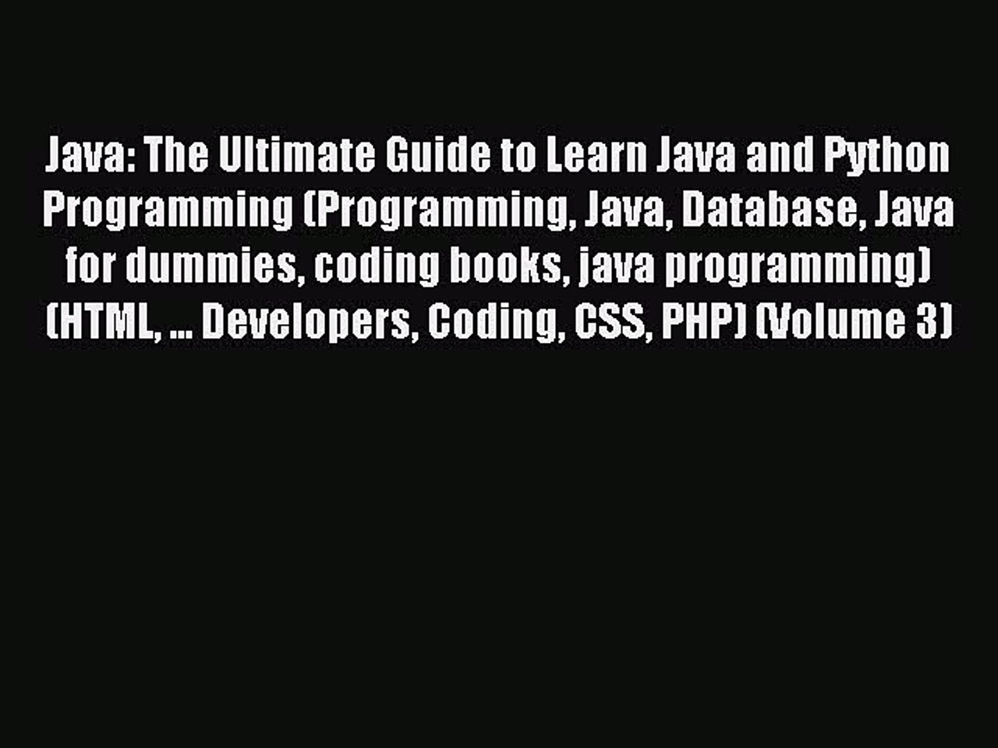 Read Java: The Ultimate Guide to Learn Java and Python Programming (Programming Java Database