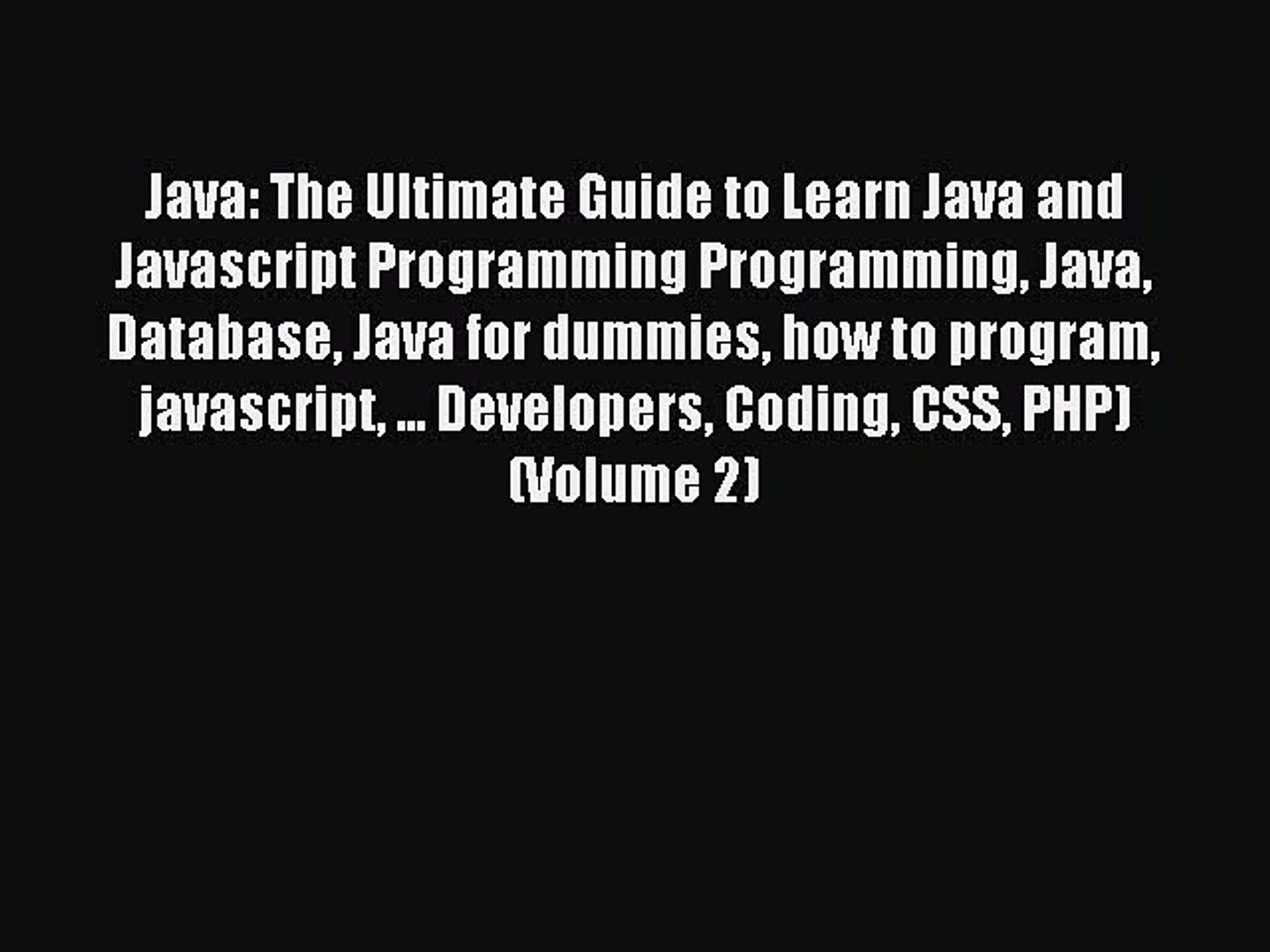 Read Java: The Ultimate Guide to Learn Java and Javascript Programming Programming Java Database