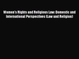 Download Women's Rights and Religious Law: Domestic and International Perspectives (Law and