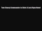 [PDF] Tom Clancy Commander in Chief: A Jack Ryan Novel [Download] Full Ebook