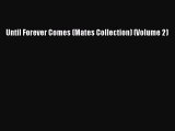 PDF Until Forever Comes (Mates Collection) (Volume 2)  EBook