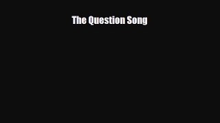 Download ‪The Question Song PDF Online