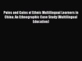 Read Pains and Gains of Ethnic Multilingual Learners in China: An Ethnographic Case Study (Multilingual