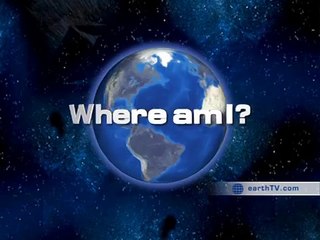 earthTV - Earth Quiz - Where Am I- -