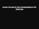 PDF Coxey’s Crusade for Jobs: Unemployment in the Gilded Age  EBook