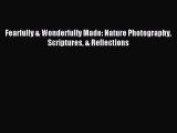 Read Fearfully & Wonderfully Made: Nature Photography Scriptures & Reflections Ebook Free