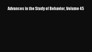 PDF Advances in the Study of Behavior Volume 45 Read Online