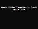 PDF Estructuras Clinicas a Partir de Lacan Las Volumen I (Spanish Edition) Read Online