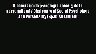Download Diccionario de psicologia social y de la personalidad / Dictionary of Social Psychology