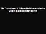 Read ‪The Transmission of Chinese Medicine (Cambridge Studies in Medical Anthropology)‬ Ebook