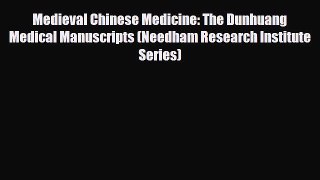 Download ‪Medieval Chinese Medicine: The Dunhuang Medical Manuscripts (Needham Research Institute
