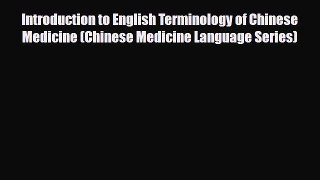 Read ‪Introduction to English Terminology of Chinese Medicine (Chinese Medicine Language Series)‬