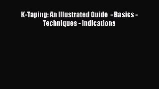 [Download] K-Taping: An Illustrated Guide  - Basics - Techniques - Indications [Read] Full