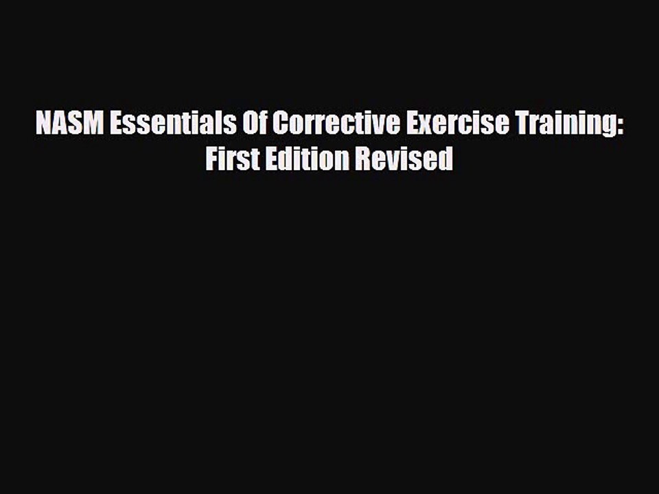 PDF NASM Essentials Of Corrective Exercise Training: First Edition Revised [PDF] Online