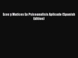 Download Ecos y Matices En Psicoanalisis Aplicado (Spanish Edition) Free Books