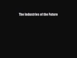 PDF The Industries of the Future Free Books