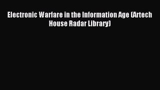 Read Electronic Warfare in the Information Age (Artech House Radar Library) PDF Free