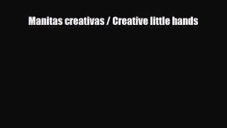 Download ‪Manitas creativas / Creative little hands Ebook Online