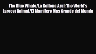 Download ‪The Blue Whale/La Ballena Azul: The World's Largest Animal/El Mamifero Mas Grande